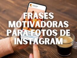 Frases Motivadoras para Fotos de Instagram