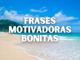 Frases motivadoras bonitas