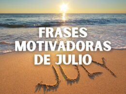 Frases motivadoras de Julio