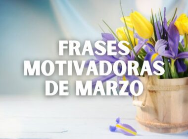 Frases motivadoras de Marzo