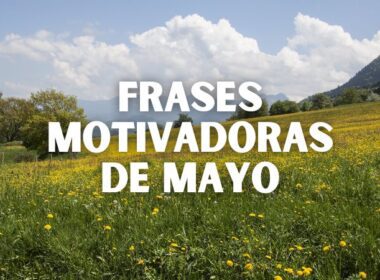 Frases motivadoras de Mayo