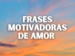 Frases motivadoras de amor