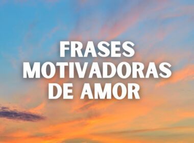 Frases motivadoras de amor