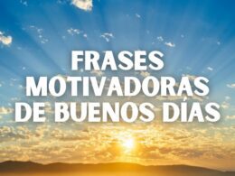 Frases motivadoras de buenos días