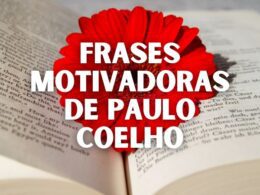 Frases motivadoras de paulo coelho