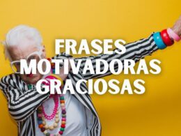 Frases motivadoras graciosas