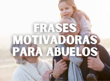 Frases motivadoras para abuelos