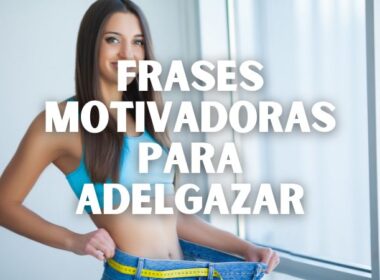 Frases motivadoras para adelgazar