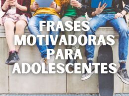 Frases motivadoras para adolescentes