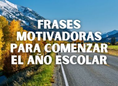 Frases motivadoras para comenzar el año escolar