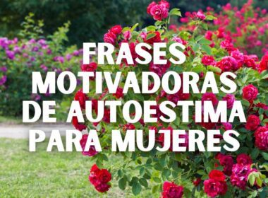 Frases motivadoras para elevar la autoestima de las mujeres