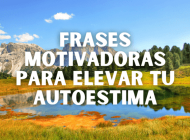 Frases motivadoras para elevar tu autoestima