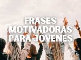 Frases motivadoras para jóvenes