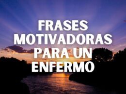 Frases motivadoras para un enfermo