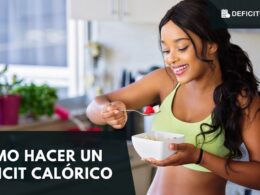 ¿Cómo hacer un déficit calórico?