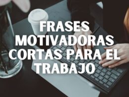 frases motivadoras cortas para el trabajo