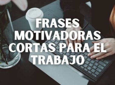 frases motivadoras cortas para el trabajo