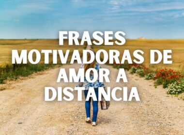 frases motivadoras de amor a distancia