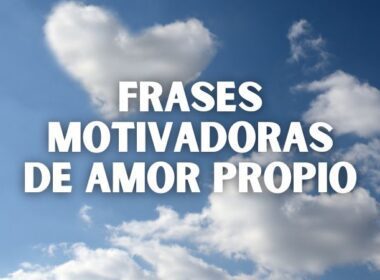 frases motivadoras de amor propio