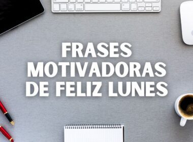 frases motivadoras de feliz lunes