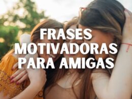 frases motivadoras para amigas