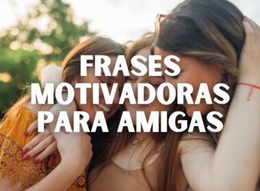 frases motivadoras para amigas