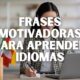 frases motivadoras para aprender idiomas