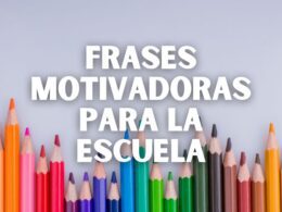 frases motivadoras para la escuela