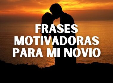 frases motivadoras para mi novio