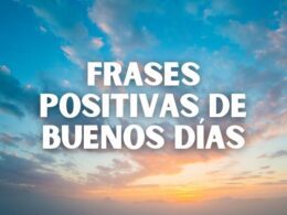 frases positivas de buenos dias